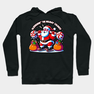 Sleighing' the Holiday Calories Funny  santa Hoodie